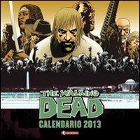 The walking dead 2013. Ediz. illustrata - Robert Kirkman, Charlie Adlard, Cliff Rathburn - Libro SaldaPress 2012, Saldacomics | Libraccio.it