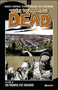 Un mondo più grande. The walking dead. Vol. 16 - Robert Kirkman, Charlie Adlard, Cliff Rathburn - Libro SaldaPress 2013 | Libraccio.it