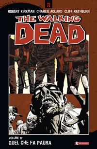 Quel che fa paura. The walking dead. Vol. 17 - Robert Kirkman, Charlie Adlard, Cliff Rathburn - Libro SaldaPress 2013, Z.La coll. dedicata al mondo degli zombie | Libraccio.it