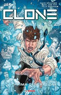 Prima generazione. Clone. Vol. 1 - David Schulner, Juan José Ryp, Felix Serrano - Libro SaldaPress 2014, Skybound | Libraccio.it