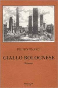 Giallo bolognese - Filippo Finardi - Libro Museodei by Hermatena 2002, Narrativa | Libraccio.it