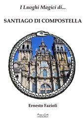 I luoghi magici di Santiago di Compostella