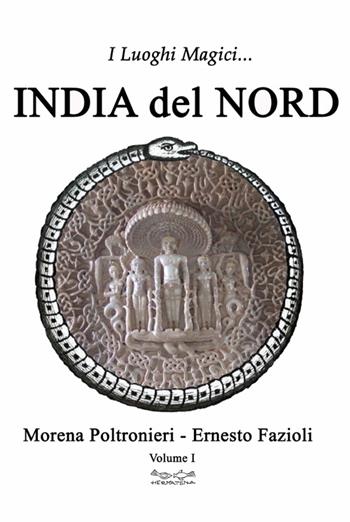 I luoghi magici dell'India del Nord. Vol. 1 - Morena Poltronieri, Ernesto Fazioli - Libro Museodei by Hermatena 2010, I luoghi magici | Libraccio.it