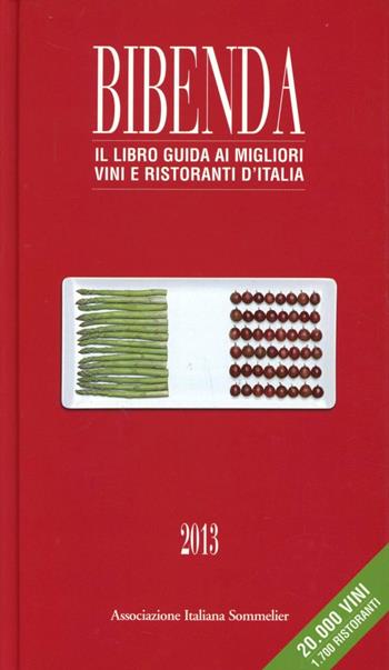 Duemilavini 2013. Il libro guida ai vini d'Italia  - Libro Bibenda 2012 | Libraccio.it