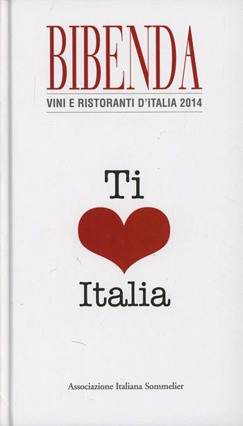 Bibenda. Vini e ristoranti d'Italia 2014  - Libro Bibenda 2013 | Libraccio.it