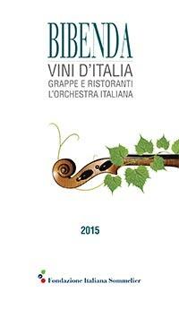 Bibenda 2015. Vini d'Italia, grappe e ristoranti L'orchestra italiana  - Libro Bibenda 2014 | Libraccio.it