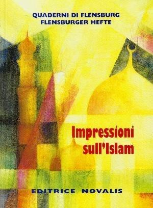 Impressioni sull'Islam - Wolfgang Weirauch - Libro Novalis 2009 | Libraccio.it