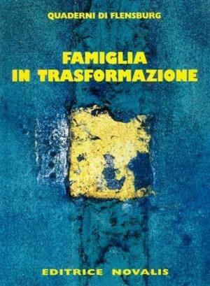 Famiglia in trasformazione - Wolfgang Weirauch - Libro Novalis 2009 | Libraccio.it
