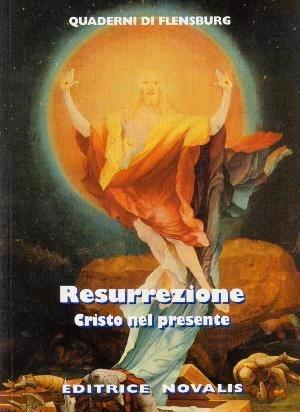 Resurrezione - Wolfgang Weirauch - Libro Novalis 2009 | Libraccio.it