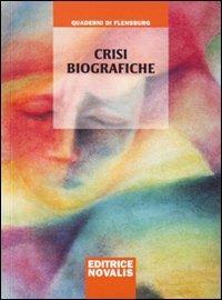 Crisi biografiche - Wolfgang Weirauch - Libro Novalis 2009, Quaderni di Flensburg | Libraccio.it