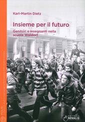 Insieme per il futuro. Genitori e insegnanti nella scuola Waldorf