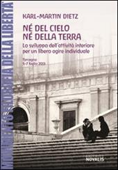 Né del cielo né della terra. Lo sviluppo dell'attività interiore per un libero agire individuale