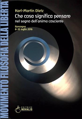 Che cosa significa pensare. Nel segno dell'anima cosciente - Karl Martin Dietz - Libro Novalis 2017 | Libraccio.it