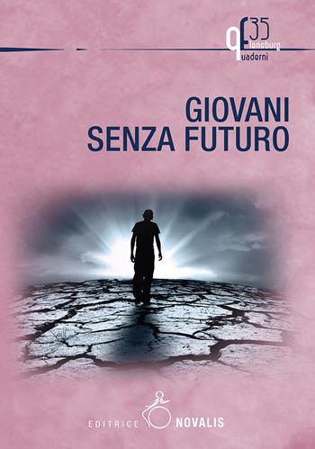 Giovani senza futuro  - Libro Novalis 2017, Quaderni di Flensburg | Libraccio.it