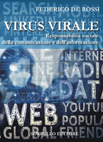 Virus virale. Responsabilità sociale della comunicazione e dell'informazione - Federico De Rossi - Libro Sorbello 2020 | Libraccio.it
