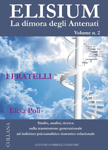 Elisium. La dimora degli antenati. Vol. 2: fratelli, I. - Elisa Poli - Libro Sorbello 2020 | Libraccio.it