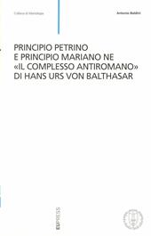 Principio Petrino e principio Mariano ne «Il complesso antiromano» di Hans Urs Von Balthasar
