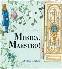 Musica maestro! - Lodovica Cima, Giulia Pianigiani - Libro Valentina Edizioni 2004 | Libraccio.it