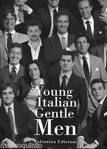 Young Italian GentleMen. Ediz. italiana e inglese - Donatella Sartorio, Cristina Nuñez - Libro Valentina Edizioni 2006 | Libraccio.it