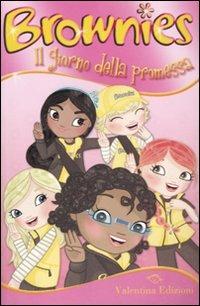 Il giorno della promessa. Brownies. Ediz. illustrata - Caroline Plaisted, Leslie Wood - Libro Valentina Edizioni 2010 | Libraccio.it
