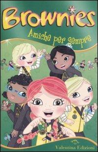 Amiche per sempre. Brownies - Caroline Plaisted, Katie Woods - Libro Valentina Edizioni 2010 | Libraccio.it