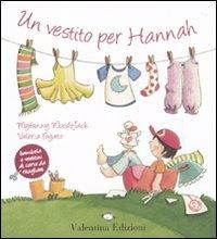 Un vestito per Hannah. Ediz. illustrata - Myfanwy Woods-Jack, Valeria Fogato - Libro Valentina Edizioni 2010 | Libraccio.it