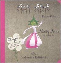 Felicity fucsia. La modaiola. Ediz. illustrata. Con gadget - Pauline Earles - Libro Valentina Edizioni 2010, Petal people | Libraccio.it