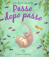 Passo dopo passo. Ediz. illustrata