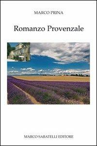 Romanzo provenzale - Marco Prina - Libro Sabatelli 2012 | Libraccio.it