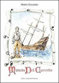Marietto del Carretto. Una storia fantastica tra Savona e Noli - Mario Occorsio - Libro Sabatelli 2014 | Libraccio.it