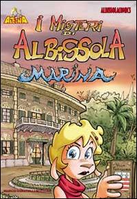 Albina, i misteri di Albissola marina - Stefano Grasso, Angelo Palmas - Libro Sabatelli 2014 | Libraccio.it