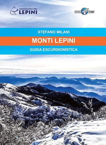 Monti Lepini. Guida escursionistica - Stefano Milani - Libro Il Lupo 2021, Le piccole guide del lupo | Libraccio.it