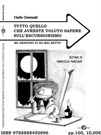 Tutto quello che avreste voluto sapere sull'escursionismo... ma nessuno vi ha mai detto - Carlo Coronati - Libro Il Lupo 2022 | Libraccio.it