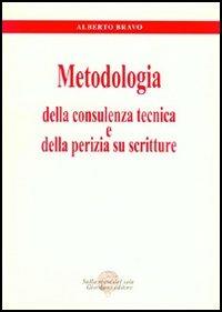 Metodologia della consulenza tecnica e della perizia su scritture - Alberto Bravo - Libro Sulla Rotta del Sole 2003, Sul sentiero del sapere | Libraccio.it