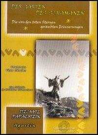Der garten des schamanen. Die Von den totem Sternen geraubten Erinnerungen - Augustin Itzcoatl Papalotzin - Libro Sulla Rotta del Sole 2004 | Libraccio.it