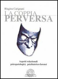 La coppia perversa - Carignani - Libro Sulla Rotta del Sole 2008 | Libraccio.it