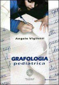 Grafologia pediatrica - Angelo Vigliotti - Libro Sulla Rotta del Sole 2008 | Libraccio.it