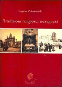 Tradizioni religiose mesagnesi - Angelo Catarozzolo - Libro Sulla Rotta del Sole 2008 | Libraccio.it
