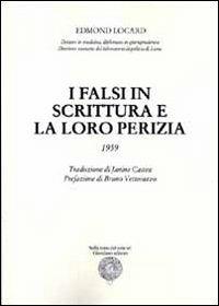 I falsi in scrittura e la loro perizia. Ediz. multilingue - Edmond Locard - Libro Sulla Rotta del Sole 2009 | Libraccio.it