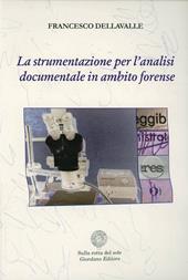 La strumentazione per l'analisi documentale in ambito forense. Con CD Audio