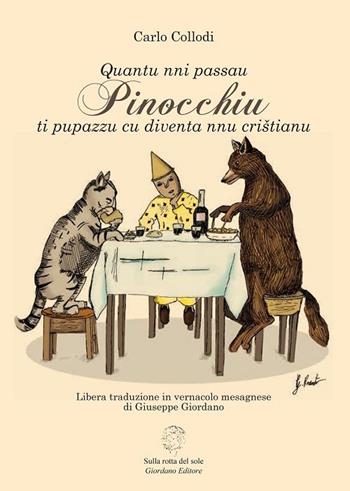 Pinocchiu. Quantu nni passau ti pupazzu cu diventa nnu cristianu. Testo in dialetto pugliese - Carlo Collodi - Libro Sulla Rotta del Sole 2015 | Libraccio.it