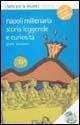 Napoli millenaria. Storia, leggende e curiosità - Giulia Vanacore - Libro L'Isola dei Ragazzi Scuola 2004, L'isola per la scuola | Libraccio.it