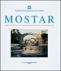 Mostar. Urban Eritage map and rehabilitation plan of Stari Grad - Cesare Blasi - Libro Pontecorboli Editore 1997 | Libraccio.it