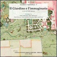 Il giardino e l'immaginario - Paola Maresca - Libro Pontecorboli Editore 2007 | Libraccio.it