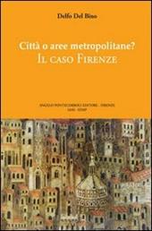 Città o aree metropolitane? Il caso Firenze