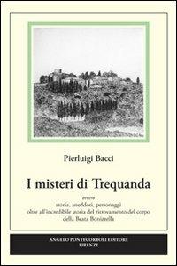 I misteri di Trequanda - Pierluigi Bacci - Libro Pontecorboli Editore 2009 | Libraccio.it