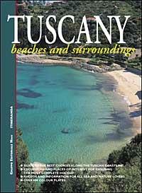 Tuscany. Beaches and surroundings - Andrea Innocenti - Libro Nove 2007 | Libraccio.it