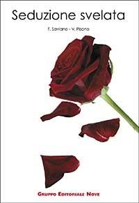Seduzione svelata - Fabrizio Saviano, Vincenzo Pisano - Libro Nove 2007 | Libraccio.it