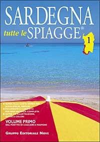 Sardegna. Tutte le spiagge. Vol. 1: Dal Poetto di Cagliari a Maimoni - Chiara Cecchi, Riccardo Bianchi - Libro Nove 2007 | Libraccio.it