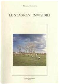 Le stagioni invisibili - Adriano Doronzo - Libro FrancoPuzzoEditore 2005, Castalia | Libraccio.it